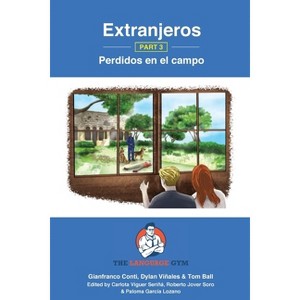 Extranjeros - Part 3 - Perdidos en el campo - (Sentence Builder) by  Gianfranco Conti & Tom Ball (Paperback) - 1 of 1