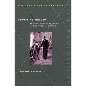 Rewriting the Jew - (Contraversions: Jews and Other Differences) by  Gabriella Safran (Hardcover) - 1 of 1