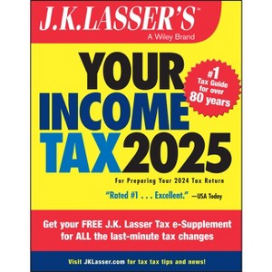 J.K. Lasser's Your Income Tax 2025 - 4th Edition by  J K Lasser Institute (Paperback) - 1 of 1