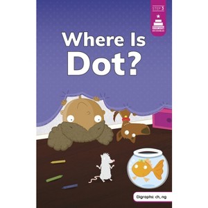 Where Is Dot? - (Stairway Decodables Step 3) by Leanna Koch - 1 of 1