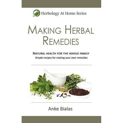 Herbology at Home - by  Anke Bialas (Paperback)