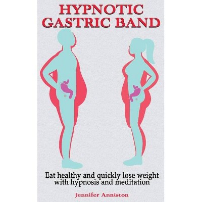 Hypnotic Gastric Band - by  Jennifer Anniston (Hardcover)