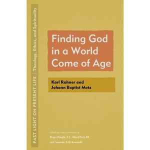 Finding God in a World Come of Age - (Past Light on Present Life: Theology, Ethics, and Spirituality) (Paperback) - 1 of 1