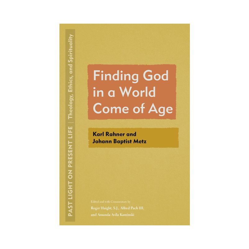Finding God in a World Come of Age - (Past Light on Present Life: Theology, Ethics, and Spirituality) (Paperback), 1 of 2