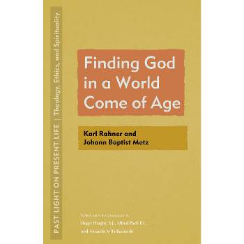 Finding God in a World Come of Age - (Past Light on Present Life: Theology, Ethics, and Spirituality) (Paperback)
