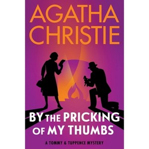 By the Pricking of My Thumbs - (Tommy & Tuppence Mysteries) by  Agatha Christie (Paperback) - 1 of 1