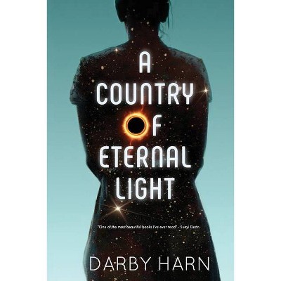 A Country Of Eternal Light - by  Darby Harn (Paperback)