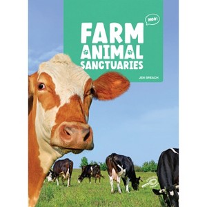 Farm Animal Sanctuaries - by  Jen Breach (Hardcover) - 1 of 1