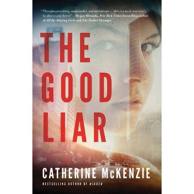  The Good Liar - by  Catherine McKenzie (Paperback) 