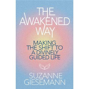 The Awakened Way - by  Suzanne Giesemann (Paperback)
