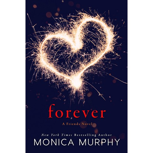 Forever - (Friends) by Monica Murphy (Paperback)