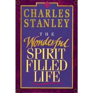 The Wonderful Spirit-Filled Life - by  Charles F Stanley (Paperback) - 1 of 1