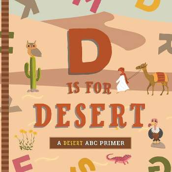 D Is for Desert - by  Ashley Marie Mireles (Board Book)