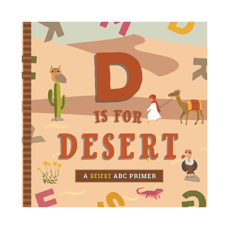 D Is for Desert - by  Ashley Marie Mireles (Board Book), 1 of 2