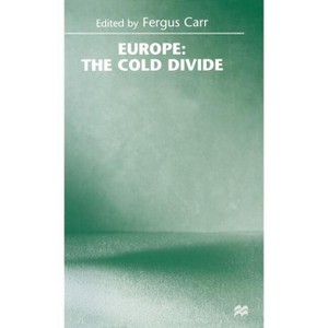 Europe: The Cold Divide - by  Fergus Carr (Hardcover) - 1 of 1