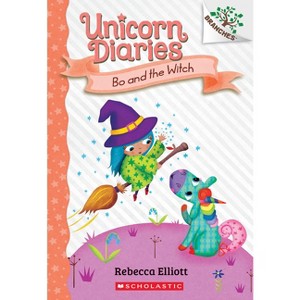 Bo and the Witch: A Branches Book (Unicorn Diaries #10) - by Rebecca Elliott - 1 of 1