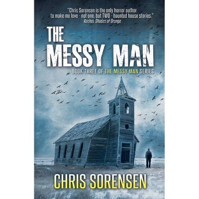 The Messy Man - by  Chris Sorensen (Paperback)