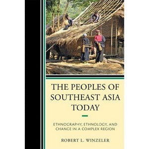 The Peoples of Southeast Asia Today - by  Robert L Winzeler (Paperback) - 1 of 1
