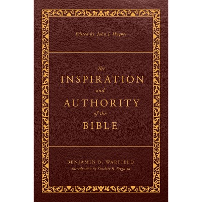 The Inspiration And Authority Of The Bible - (the Classic Warfield ...