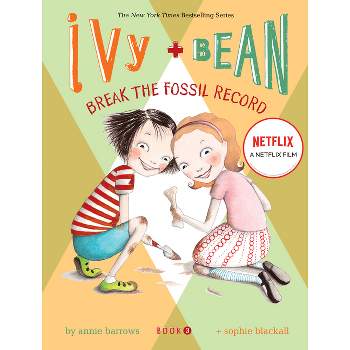Ivy and Bean: Break the Fossil Record - Book 3 - (Ivy & Bean) by  Annie Barrows (Hardcover)