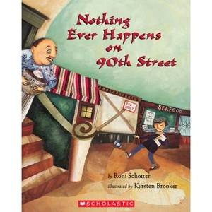 Nothing Ever Happens on 90th Street - by  Roni Schotter (Paperback) - 1 of 1