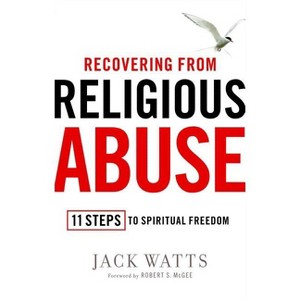 Recovering from Religious Abuse - by  Jack Watts (Paperback) - 1 of 1