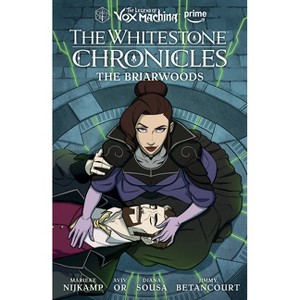 The Legend of Vox Machina: The Whitestone Chronicles Volume 3--The Briarwoods - by  Marieke Nijkamp (Hardcover) - 1 of 1