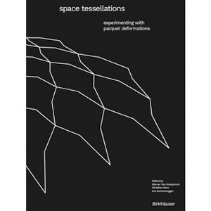 Space Tessellations - by  Werner Van Hoeydonck & Christian Kern & Eva Sommeregger (Paperback) - 1 of 1