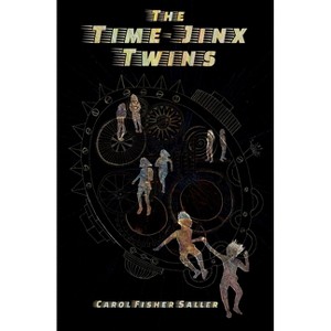 The Time-Jinx Twins - by  Carol Fisher Saller (Paperback) - 1 of 1