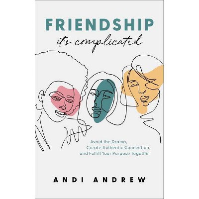 Friendship-It's Complicated - by  Andi Andrew (Hardcover)