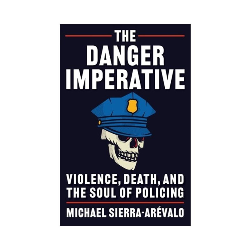 The Danger Imperative - by Michael Sierra-Arévalo, 1 of 2