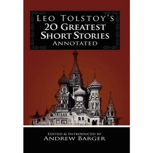 Leo Tolstoy's 20 Greatest Short Stories Annotated - by  Leo Nikolayevich Tolstoy (Hardcover) - 1 of 1