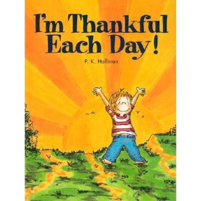 I'm Thankful Each Day - by  P K Hallinan (Paperback)