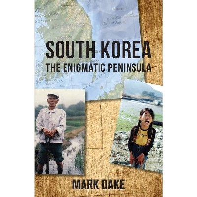 South Korea - by  Mark Dake (Paperback)