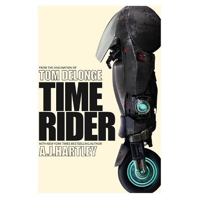 Time Rider - by  Tom Delonge & Aj Hartley (Hardcover)