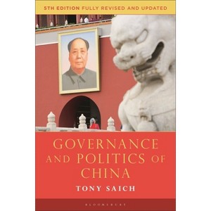 Governance and Politics of China - (Comparative Government and Politics) 5th Edition by  Tony Saich (Hardcover) - 1 of 1
