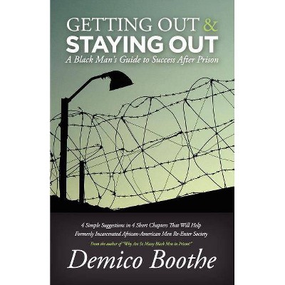 Getting Out & Staying Out - 2nd Edition by  Demico Boothe (Paperback)