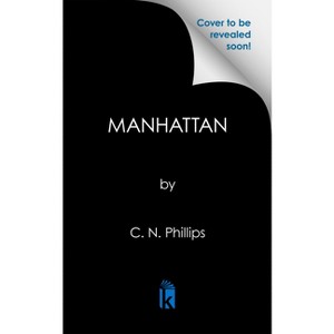Manhattan - (Carl Weber's Five Families of New York) by  C N Phillips (Paperback) - 1 of 1