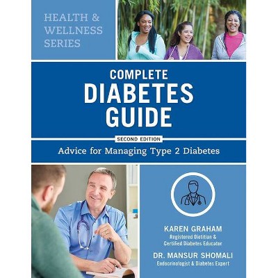 Complete Diabetes Guide - (Health and Wellness) 2nd Edition by  Karen Graham & Mansur Shomali (Paperback)