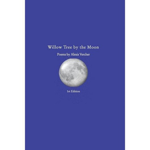 Willow Tree Under The Moon By Alexis Vercher Paperback Target