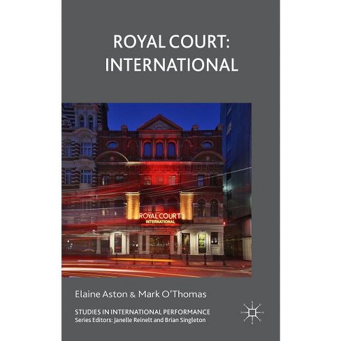 Royal Court: International - (Studies in International Performance) by  E Aston & Mark O'Thomas (Hardcover) - image 1 of 1