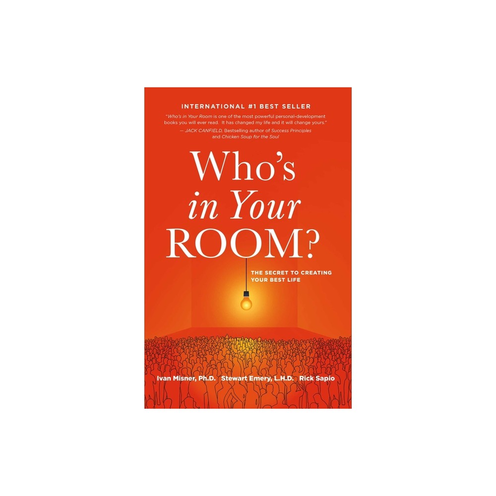 Whos in Your Room - by Ivan Misner & Stewart Emery & Rick Sapio (Paperback)