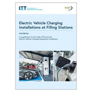Guide to Electric Vehicle Charging Installations at Filling Stations - (Iet Codes and Guidance) 2nd Edition (Paperback) - 1 of 1
