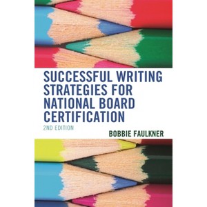 Successful Writing Strategies for National Board Certification - (What Works!) 2nd Edition by  Bobbie Faulkner (Paperback) - 1 of 1