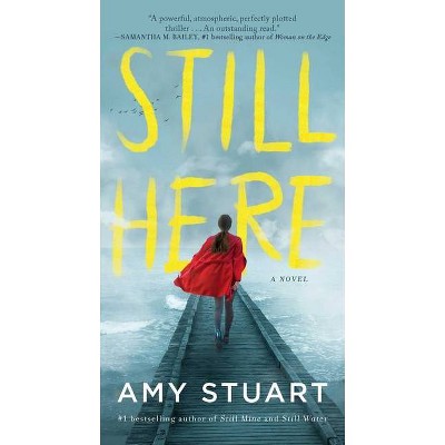 Still Here - by  Amy Stuart (Paperback)