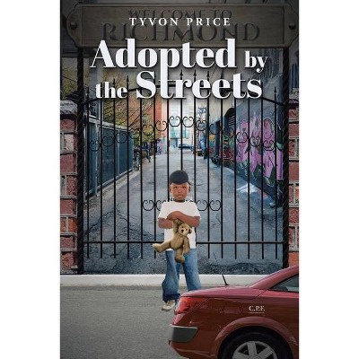 Adopted by the Streets - by  Tyvon Price (Paperback)