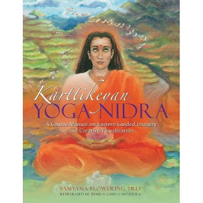 Karttikeyan Yoga Nidra - by  Samyama Flowering Tree (Paperback)