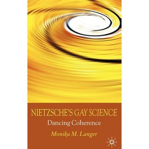 Nietzsche's Gay Science - by  M Langer (Hardcover) - 1 of 1
