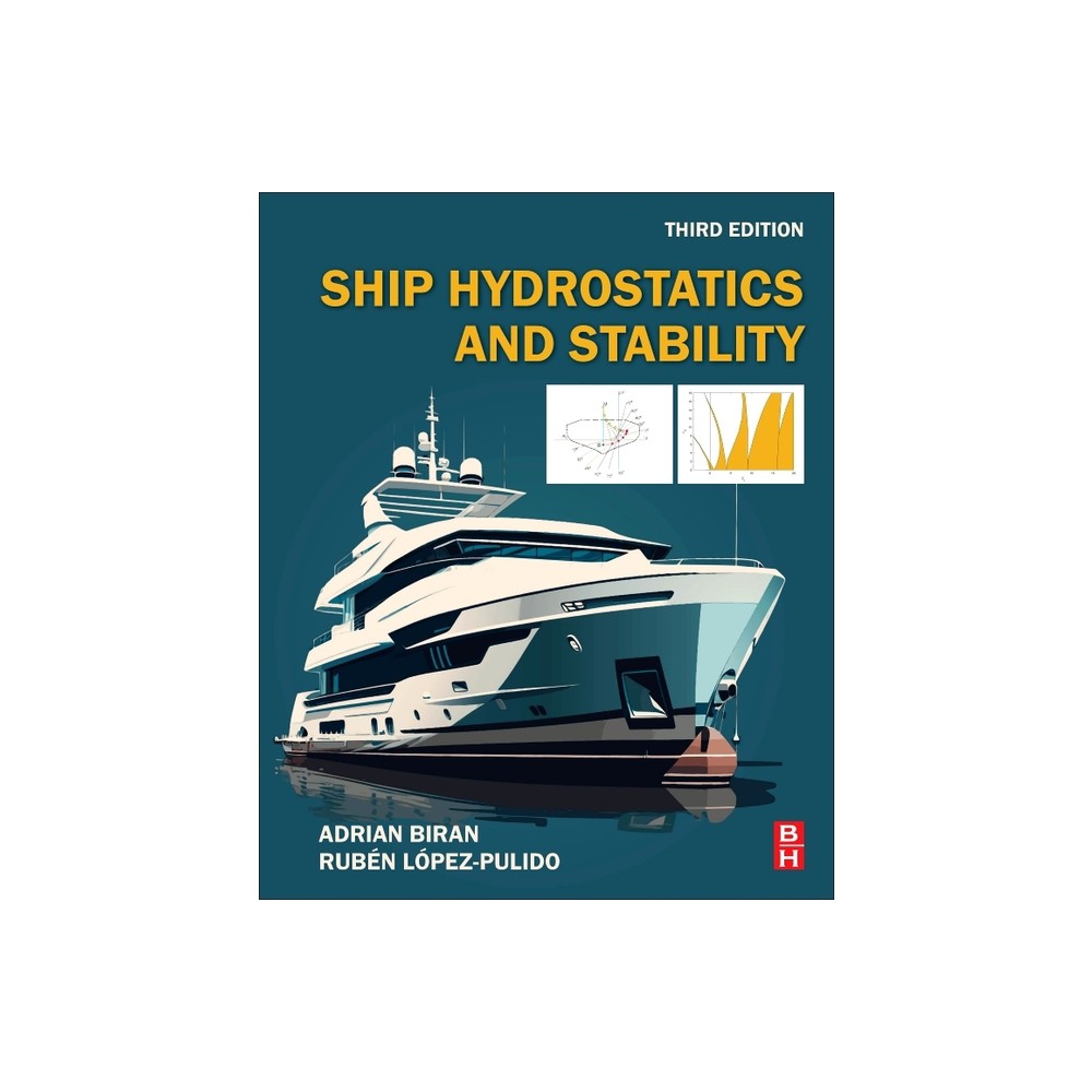 Ship Hydrostatics and Stability - 3rd Edition by Adrian Biran & Rubn Lpez-Pulido (Paperback)