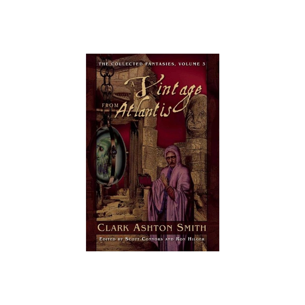 A Vintage from Atlantis - (Collected Fantasies of Clark Ashton Smith) by Clark Ashton Smith (Paperback)